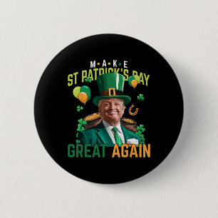 Make St Patricks Day Great Again Trump America Pat 6 Cm Round Badge