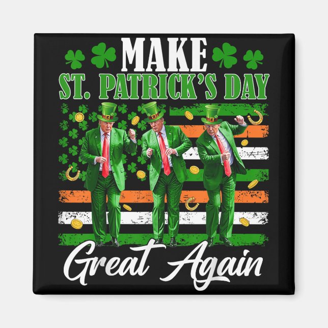 Make St Patricks Day Great Again Trump Dancing Usa Magnet (Front)