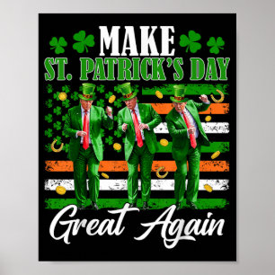 Make St Patricks Day Great Again Trump Dancing Usa Poster