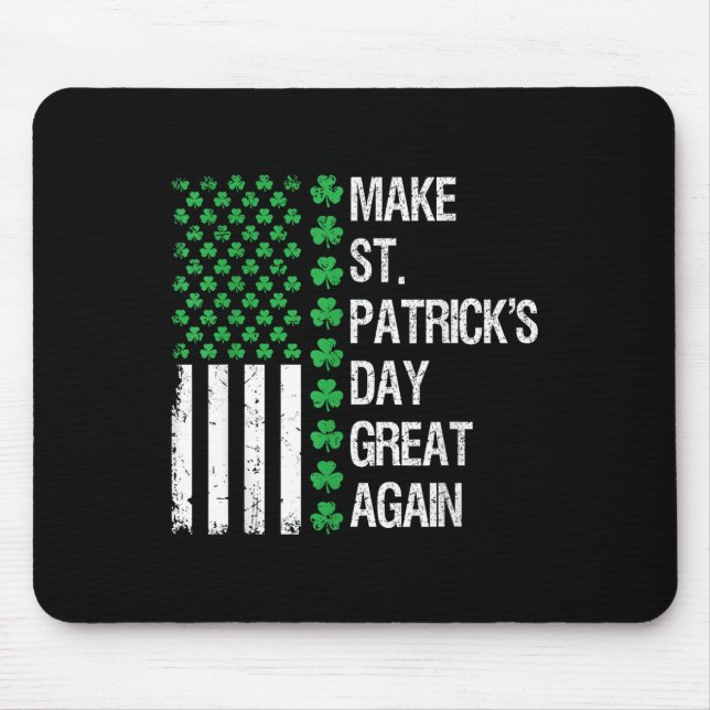 Make St Patricks Day Great Again Trump St Patricks Mouse Pad (Front)