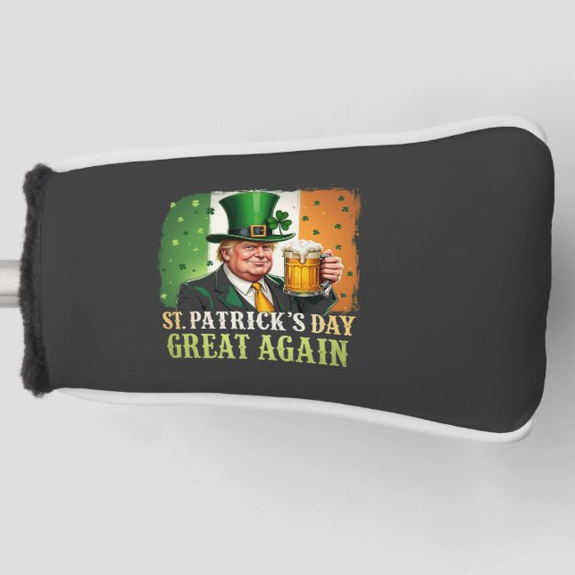 Make St. Patrick's Great Again Trump Irish  Golf Head Cover (Front)