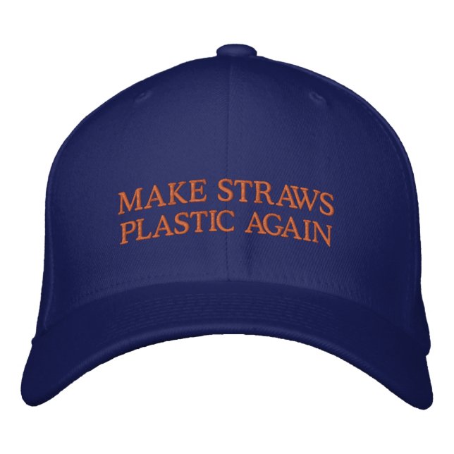 MAKE STRAWS PLASTIC AGAIN EMBROIDERED HAT (Front)