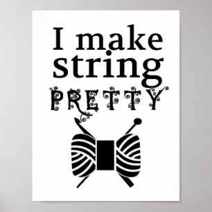 Make String Pretty - Yarn & Crafts Poster