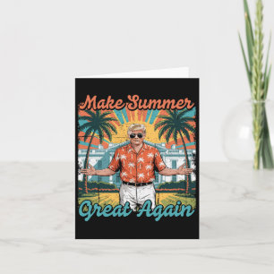 Make Summer Great Again Funny Donald Trump Vacatio Card