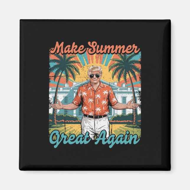 Make Summer Great Again Funny Donald Trump Vacatio Magnet (Front)