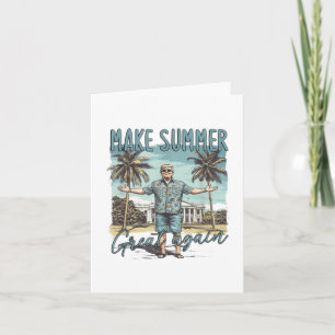 Make Summer Great Again, Trump Summer _1  Card