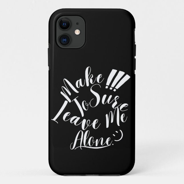 Make Sure To Leave Me Alone White Text  Case-Mate iPhone Case (Back)