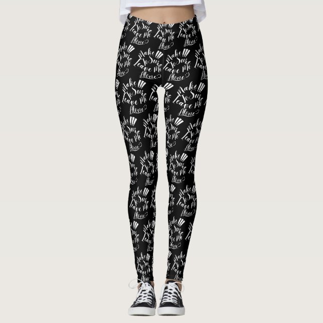 Make Sure To Leave Me Alone White Text  Leggings (Front)
