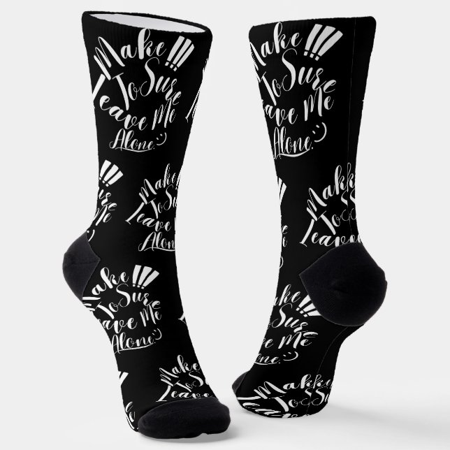 Make Sure To Leave Me Alone White Text  Socks (Angled)