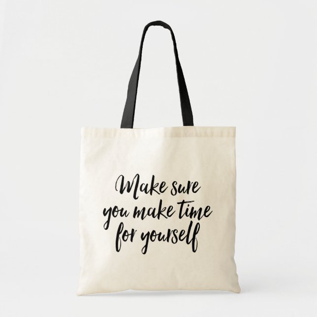 Make Sure You Make Time for Yourself. Tote Bag (Front)