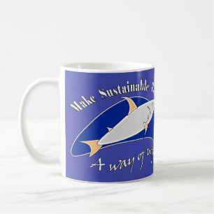 Make sustainable fishing a way of life coffee mug