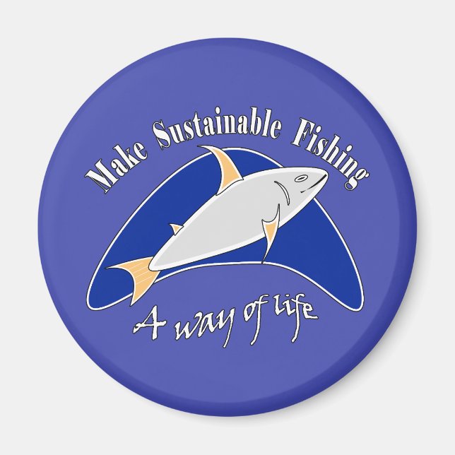Make sustainable fishing a way of life magnet (Front)