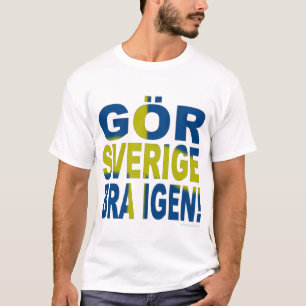 MAKE SWEDEN GREAT AGAIN! Flag T-Shirt