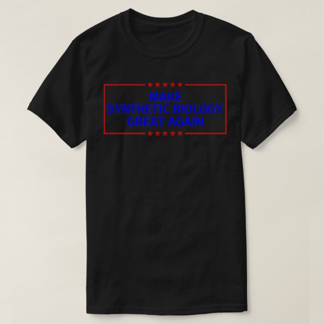 Make Synthetic biology Great Again T-Shirt (Design Front)