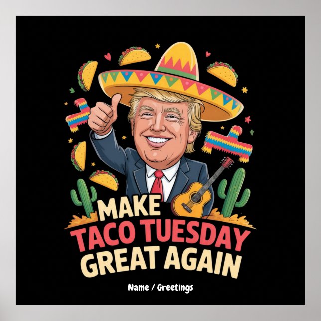 Make Taco Tuesday Great Again Funny Trump Design Poster (Front)