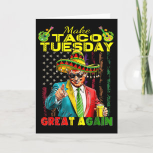 Make Taco Tuesday Great Again Trump Funny 1 Card
