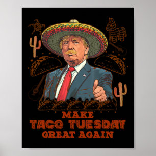 Make Taco Tuesday Great Again Trump Funny Poster
