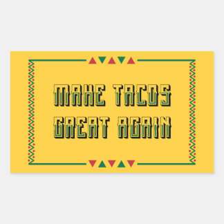 Make Tacos Great Again Rectangular Sticker