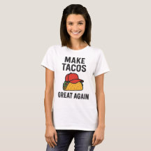 Make Tacos Great Again