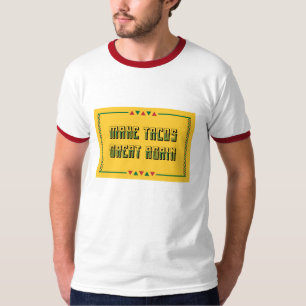 Make Tacos Great Again T-Shirt