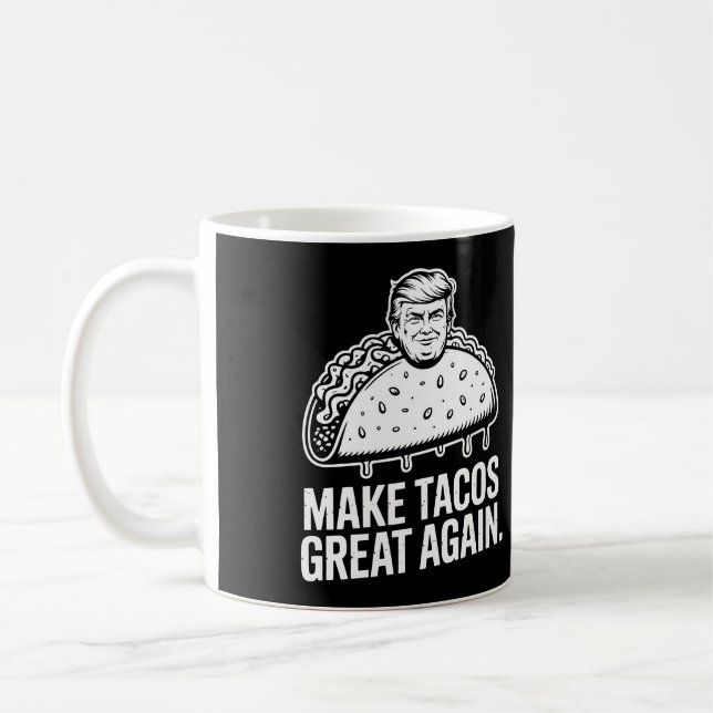 Make Tacos Great Again – Trump Taco Parody Coffee Mug (Left)