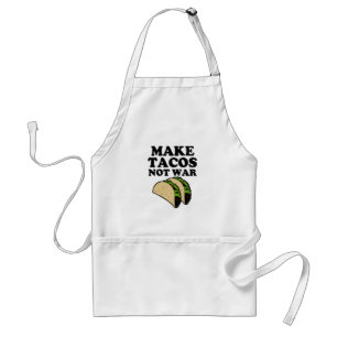 Make Tacos Not War Funny Apron
