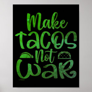 MAKE TACOS, NOT WAR funny taco lover       Poster