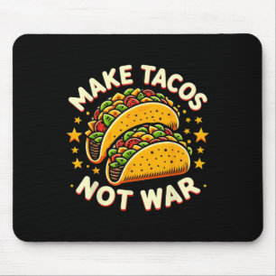 Make Tacos Not War Tacos Gifts Funny Graphic Tees  Mouse Pad