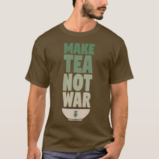 Make Tea Not War 16 T-Shirt