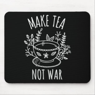 Make Tea Not War Doodle Art Tea Drinker Quote Mouse Pad