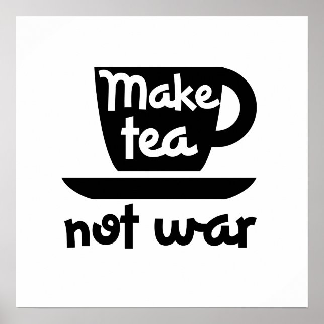 Make Tea not war Poster (Front)