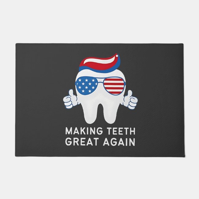Make Teeth Great Again 4th of July Dental   Doormat (Front)