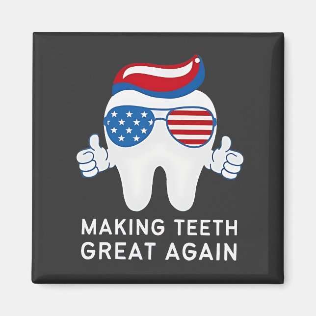 Make Teeth Great Again 4th of July Dental   Magnet (Front)