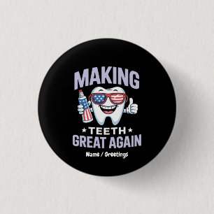 Make Teeth Great Again Dental Assistant America  3 Cm Round Badge