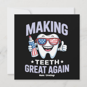 Make Teeth Great Again Dental Assistant America  Invitation