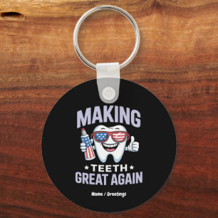 Make Teeth Great Again Dental Assistant America Key Ring
