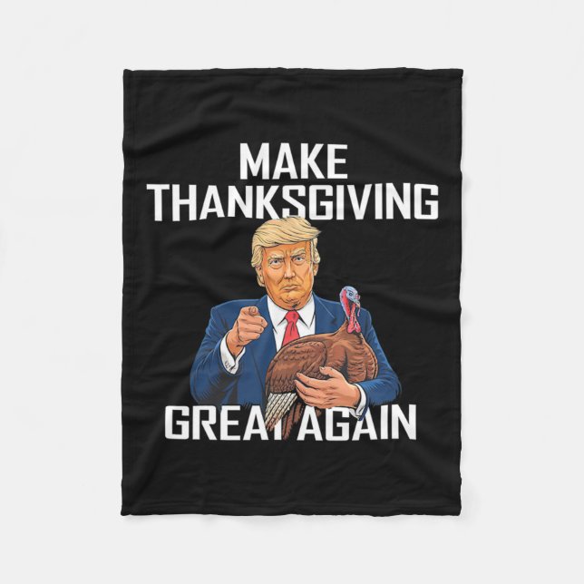 Make Thanksgiving Great Again - Funny Trump Quote  Fleece Blanket (Front)