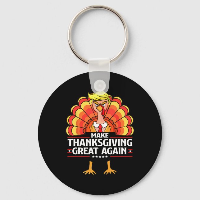 Make Thanksgiving Great Again Funny Trump Turkey D Key Ring (Front)