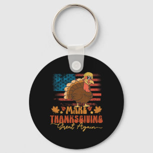 Make Thanksgiving Great Again Funny Trump Turkey U Key Ring