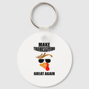 Make Thanksgiving Great Again, Funny Turkey Gift I Key Ring