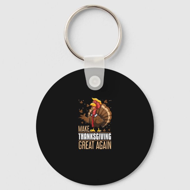 Make Thanksgiving Great Again Funny Turkey Trumpki Key Ring (Front)