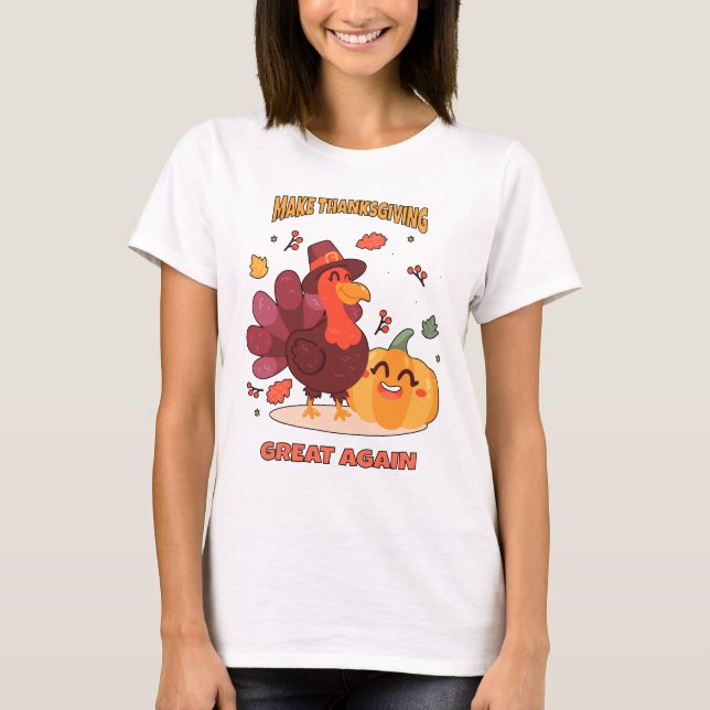 Make Thanksgiving Great Again T-Shirt (Front)