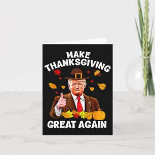Make Thanksgiving Great Again Trump Thanksgiving  Card