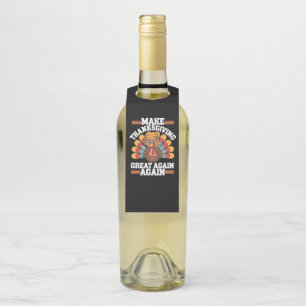 Make Thanksgiving Great Again Trump Turkey 2024 Bottle Tag
