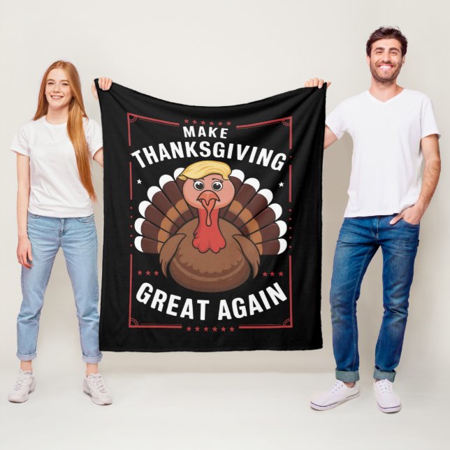 Make Thanksgiving Great Again Trump Turkey Fleece Blanket (In Situ)