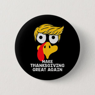 Make Thanksgiving Great Again Trump Turkey Funny 2 6 Cm Round Badge