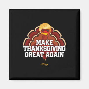 Make Thanksgiving Great Again Trump Turkey Funny 2 Magnet