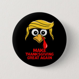 Make Thanksgiving Great Again Trump Turkey Funny  6 Cm Round Badge