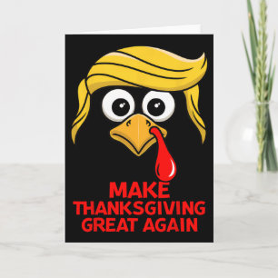 Make Thanksgiving Great Again Trump Turkey Funny Card