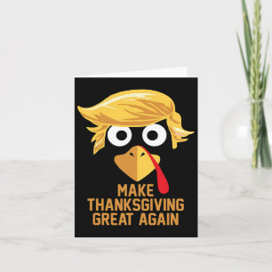 Make Thanksgiving Great Again Trump Turkey Funny Card
